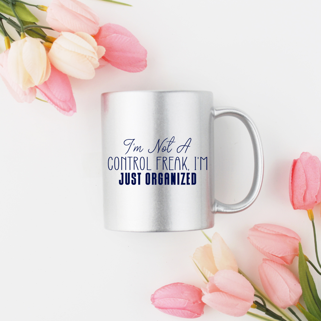 I'm Not a Control Freak - Plan Ahead Mug 11 oz. (Silver)