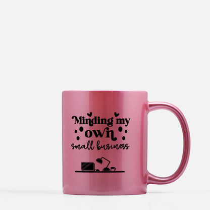 Minding My Own Small Business Mug 11oz. (Pink)